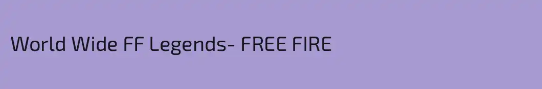 World Wide FF Legends- FREE FIRE